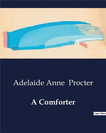 Couverture du livre « A Comforter » de Adelaide Anne Procter aux éditions Culturea