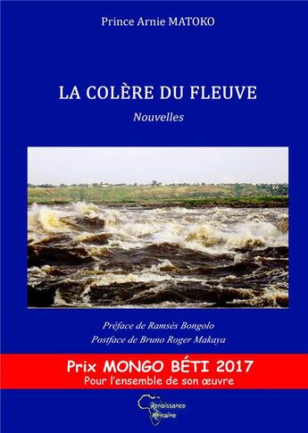 Couverture du livre « La colère du fleuve - nouvelles » de Prince Arnie Matoko aux éditions Renaissance Africaine