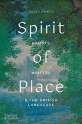 Couverture du livre « Spirit of place: artists, writers and the british landscape » de Owens Susan aux éditions Thames & Hudson