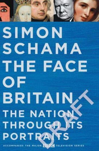 Couverture du livre « THE FACE OF BRITAIN - THE NATION THROUGH ITS PORTRAITS » de Simon Schama aux éditions Vikin