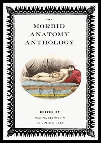 Couverture du livre « The morbid anatomy anthology » de Joanna Ebenstein aux éditions Dap Artbook