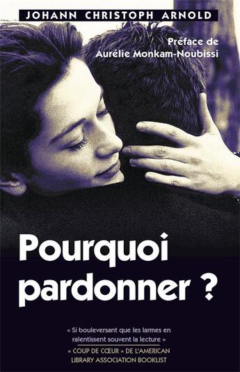 Couverture du livre « Pourquoi pardonner ? » de Johann Christoph Arnold aux éditions Plough