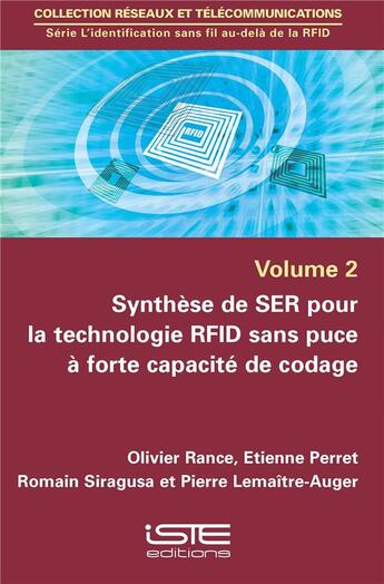 Couverture du livre « Synthèse de SER pour la technologie RFID sans puce à forte capacité de codage t?2 » de Etienne Perret et Olivier Rance et Pierre Lemaïtre-Auger et Romain Siragusa aux éditions Iste