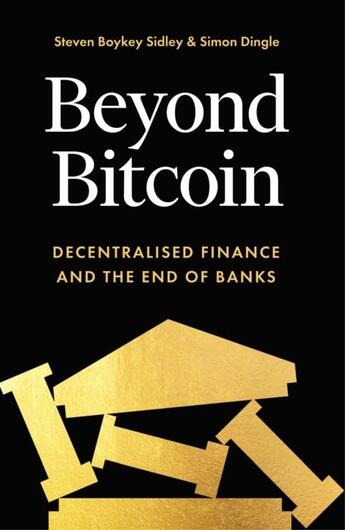 Couverture du livre « BEYOND BITCOIN » de Simon Dingle et Steven Sidley Boykey aux éditions Icon Books