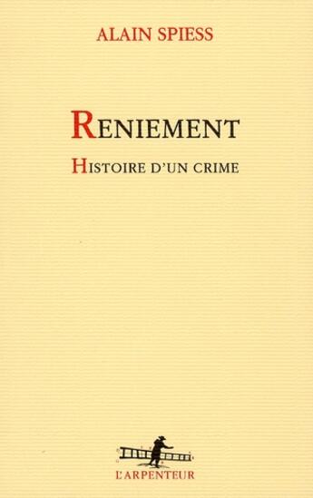 Couverture du livre « Reniement » de Alain Spiess aux éditions Gallimard