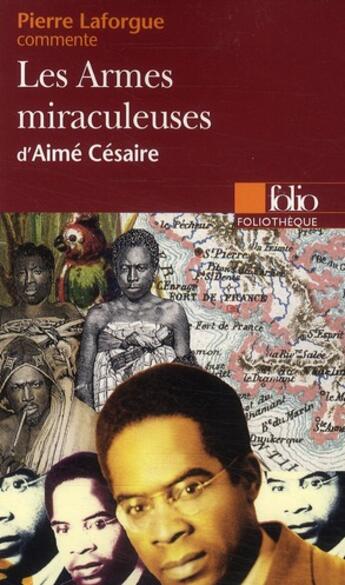 Couverture du livre « Les armes miraculeuses d'Aimé Césaire » de Pierre Laforgue aux éditions Gallimard