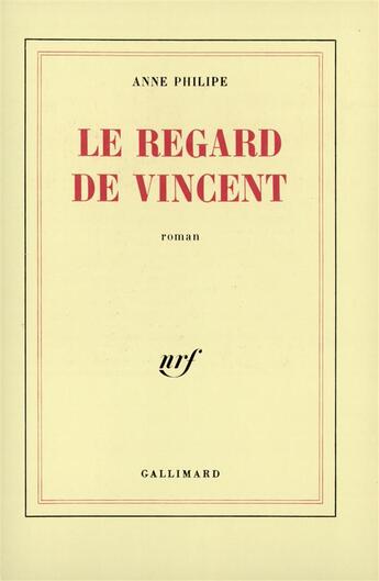 Couverture du livre « Le regard de vincent » de Anne Philipe aux éditions Gallimard