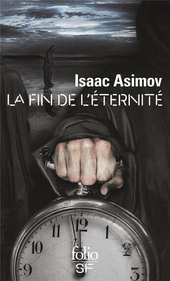 Couverture du livre « La fin de l'éternité » de Isaac Asimov aux éditions Folio