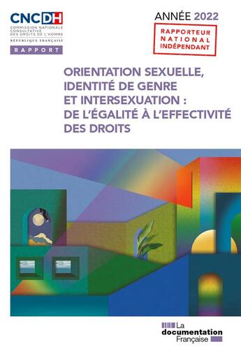 Couverture du livre « Orientation sexuelle, identité de genre et intersexuation : de l'égalité à l'efficacité des droits » de Cncdh aux éditions Documentation Francaise