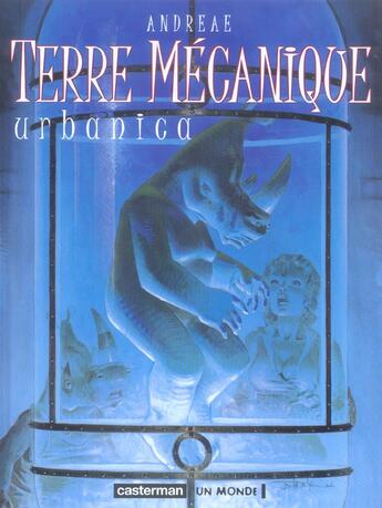 Couverture du livre « Terres mecanique t.3 urbanica » de Andreae/Fitou aux éditions Casterman