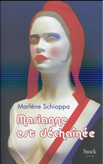 Couverture du livre « Marianne est déchaînée » de Marlène Schiappa aux éditions Stock