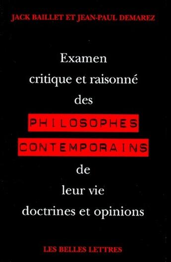 Couverture du livre « Examen critique et raisonné des philosophes contemporains de leur vie doctrines et opinions » de Jean-Paul Demarez aux éditions Belles Lettres