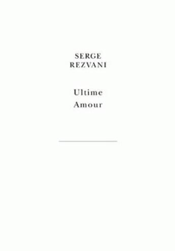 Couverture du livre « Ultime amour » de Serge Rezvani aux éditions Belles Lettres