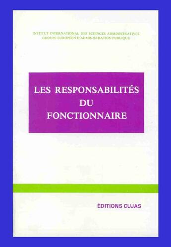 Couverture du livre « Les responsabilités du fonctionnaire » de Institut International De Sciences Administratives aux éditions Cujas