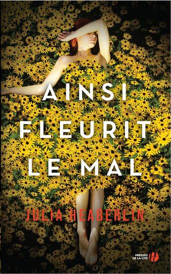 Couverture du livre « Ainsi fleurit le mal » de Julia Heaberlin aux éditions Presses De La Cite