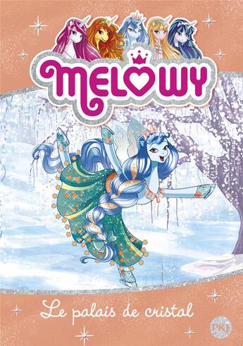 Couverture du livre « Mélowy Tome 9 : le palais de cristal » de Danielle Star aux éditions Pocket Jeunesse