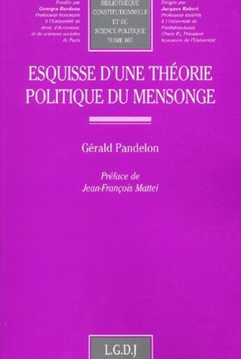Couverture du livre « Esquisse d'une theorie politique du mensonge » de Gerald Pandelon aux éditions Lgdj