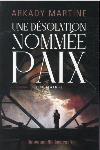 Couverture du livre « Teixcalaan Tome 2 : une désolation nommée paix » de Arkady Martine aux éditions J'ai Lu