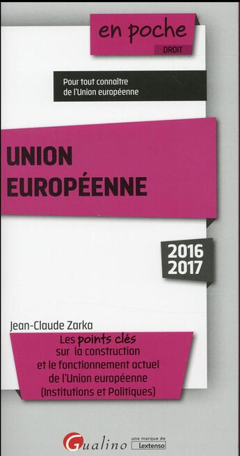 Couverture du livre « Union européenne (édition 2016/2017) » de Jean-Claude Zarka aux éditions Gualino