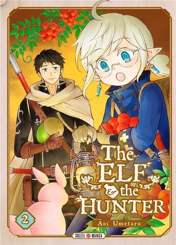 Couverture du livre « The elf and the hunter Tome 2 » de Umetaro Aoi aux éditions Soleil