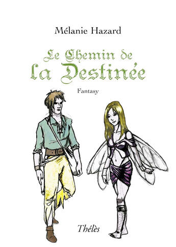 Couverture du livre « Le chemin de la destinée » de Melanie Hazard aux éditions Theles