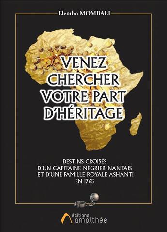 Couverture du livre « Venez chercher votre part d'héritage » de Elembo Mombali aux éditions Amalthee