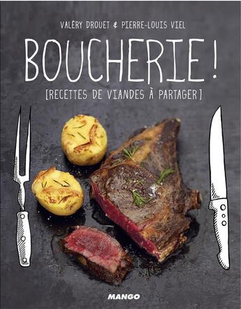 Couverture du livre « Boucherie ! gueletons à partager entre potes » de Pierre-Louis Viel et Valery Drouet aux éditions Mango