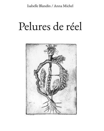 Couverture du livre « Pelures de réel » de Isabelle Blandin et Anna Michel aux éditions Books On Demand