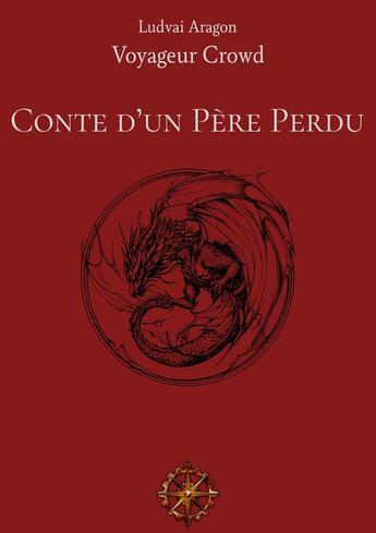 Couverture du livre « Conte d'un Père Perdu : (pour personnes dyslexiques) » de Ludvai Aragon aux éditions Books On Demand