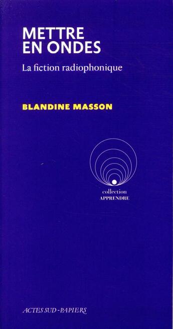 Couverture du livre « Mettre en ondes » de Blandine Masson aux éditions Actes Sud-papiers