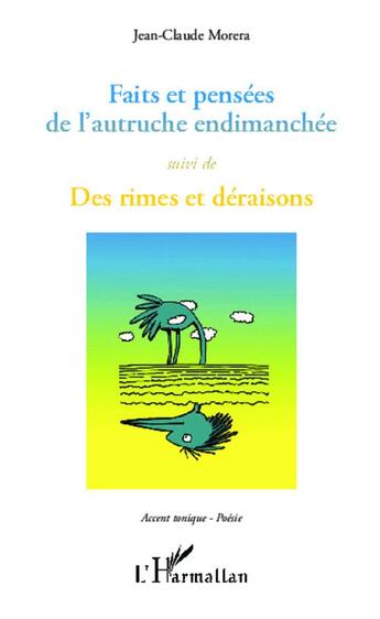 Couverture du livre « Faits et pensées de l'autruche endimanchée ; des rimes et déraisons » de Jean-Claude Morera aux éditions L'harmattan