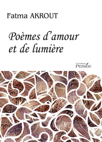 Couverture du livre « Poèmes d'amour et de lumière » de Fatma Akrout aux éditions Persee