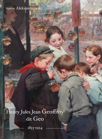 Couverture du livre « Henry Jules Jean Geoffroy dit Geo (1853-1924) » de Maryse Aleksandrowski et Alain Mathieu et Dominique Lobstein aux éditions Illustria