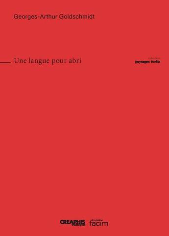 Couverture du livre « Une langue pour abri » de Georges-Arthur Goldschmidt aux éditions Creaphis