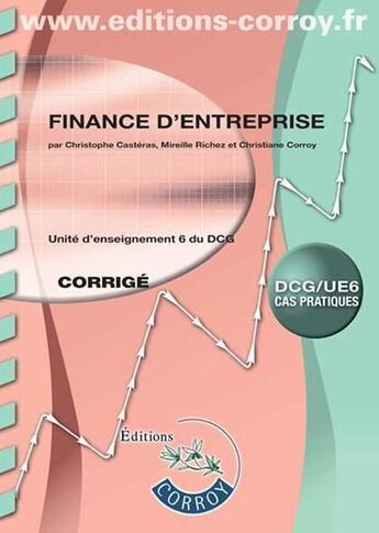 Couverture du livre « Finance d entreprise corrige » de Christophe Casteras aux éditions Corroy