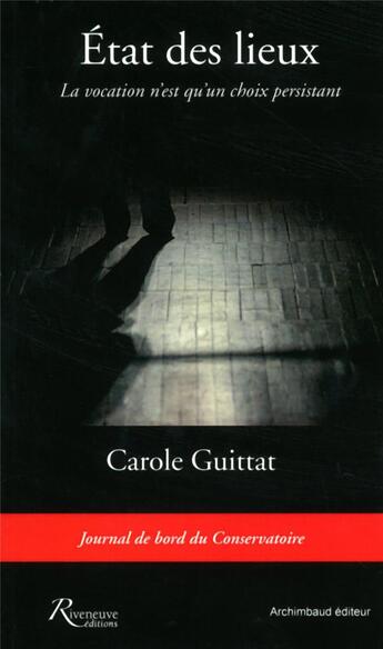 Couverture du livre « État des lieux ; la vocation n'est qu'un choix persistant » de Carole Guittat aux éditions Riveneuve