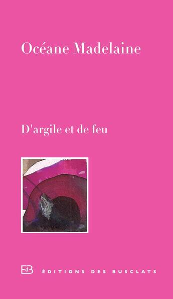 Couverture du livre « D'argile et de feu » de Oceane Madelaine aux éditions Des Busclats