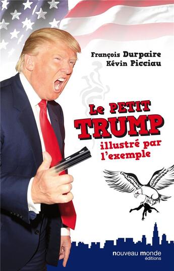 Couverture du livre « Petit Trump illustré par l'exemple » de Kevin Picciau aux éditions Nouveau Monde