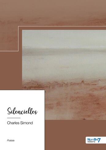 Couverture du livre « Silencielles » de Charles Simond aux éditions Nombre 7