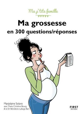 Couverture du livre « Ma grossesse en 300 questions/réponses (3e édition) » de Marjolaine Solaro et Marie-Christine Bourg-Charuau et Benedicte Lafarge-Bart aux éditions First