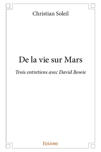 Couverture du livre « De la vie sur Mars » de Christian Soleil aux éditions Edilivre