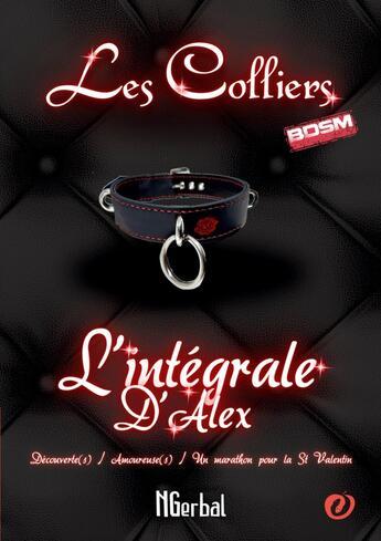 Couverture du livre « Les colliers : L'intégrale d'Alex » de N Gerbal aux éditions Forbidden