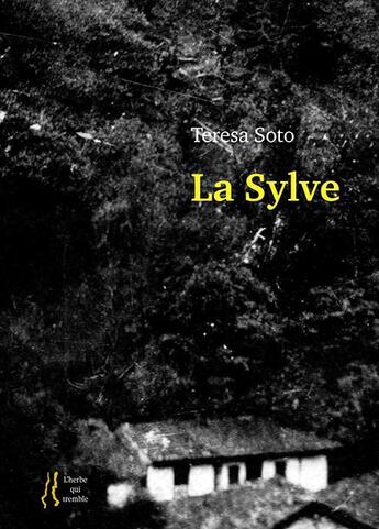 Couverture du livre « La sylve » de Teresa Soto aux éditions L'herbe Qui Tremble