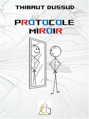 Couverture du livre « Protocole miroir » de Thibaut Dussud aux éditions Plume Libre