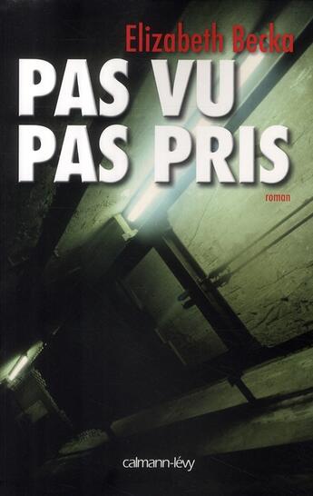 Couverture du livre « Pas vu, pas pris » de Becka-E aux éditions Calmann-levy