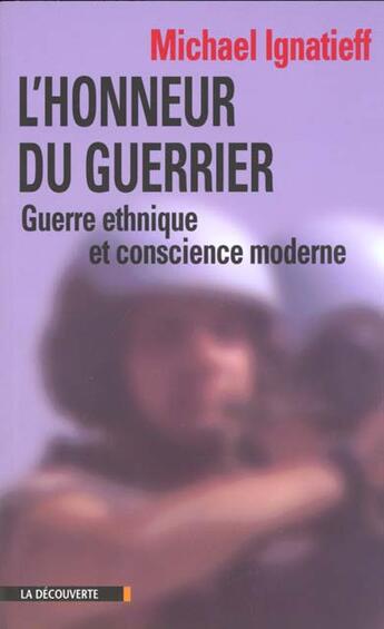 Couverture du livre « L'honneur du guerrier » de Michael Ignatieff aux éditions La Decouverte