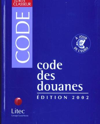 Couverture du livre « Code des douanes 2001 ; 2e edition » de Christophe Soulard aux éditions Lexisnexis