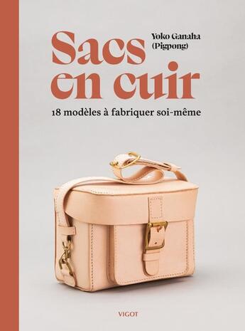 Couverture du livre « Sacs en cuir : 18 modèles à fabriquer soi-même » de Yoko Ganaha aux éditions Vigot