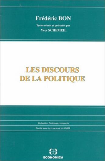 Couverture du livre « DISCOURS DE LA POLITIQUE (LES) » de Bon/Frederic aux éditions Economica