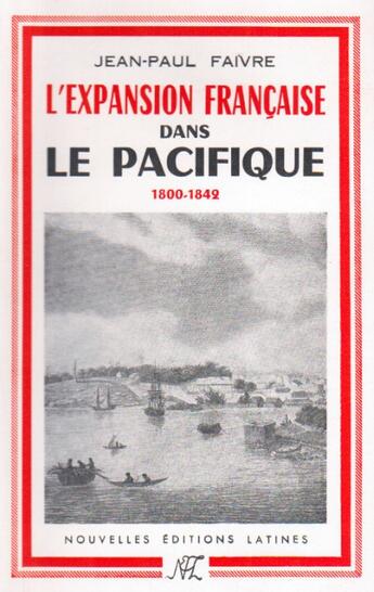 Couverture du livre « L'expansion française dans le Pacifique » de Jean-Paul Faivre aux éditions Nel